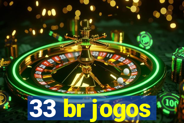 33 br jogos